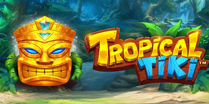 Tips Main Slot Tropical Tiki Agar Tidak Mudah Rungkad