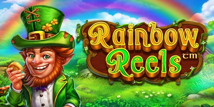 Tips Menang Slot Rainbow Reels Dengan Hadiah Besar Terjamin