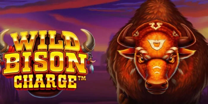 Langkah Mudah Mendapatkan Jackpot Slot Wild Bison Charge